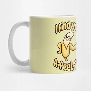 I Find you a-peel-ing Mug